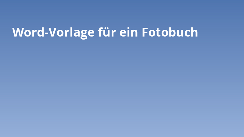 Word-Vorlage für ein Fotobuch