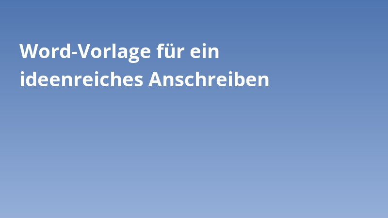 Word-Vorlage für ein ideenreiches Anschreiben