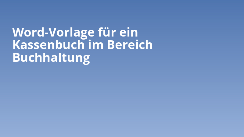 Word-Vorlage für ein Kassenbuch im Bereich Buchhaltung