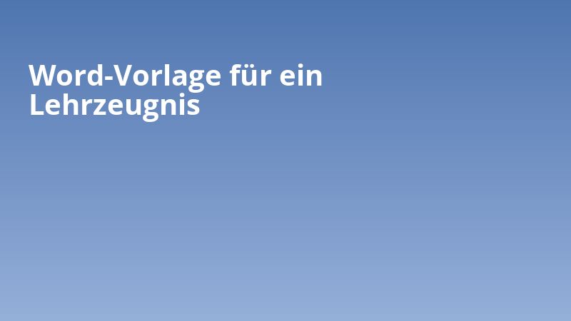 Word-Vorlage für ein Lehrzeugnis