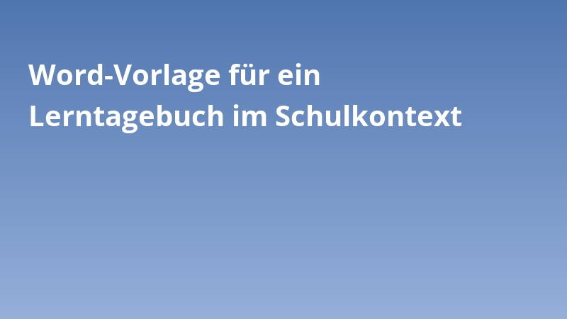 Word-Vorlage für ein Lerntagebuch im Schulkontext