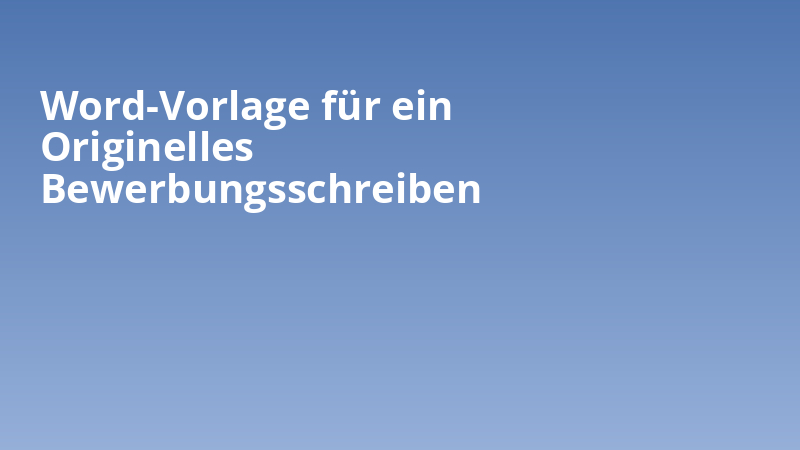 Word-Vorlage für ein Originelles Bewerbungsschreiben