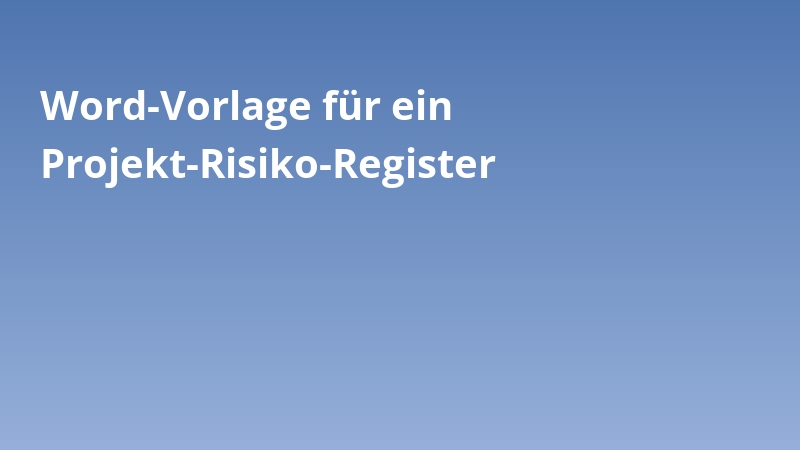 Word-Vorlage für ein Projekt-Risiko-Register