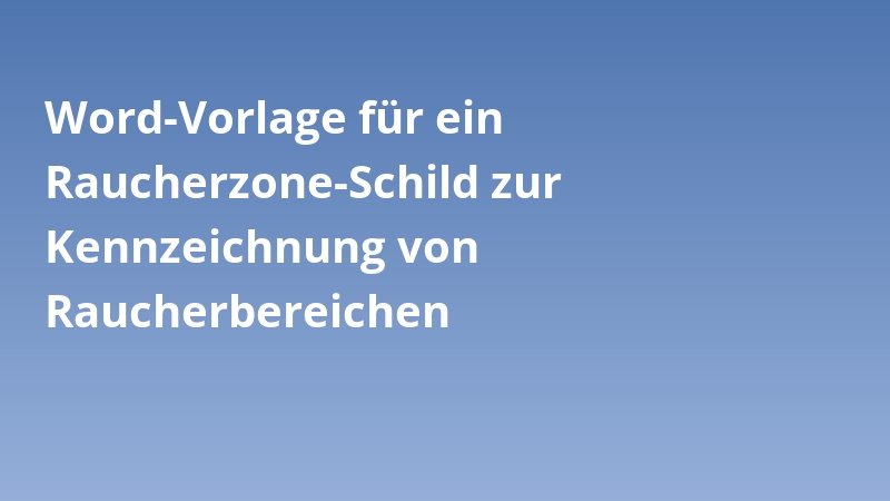 Word-Vorlage für ein Raucherzone-Schild zur Kennzeichnung von Raucherbereichen