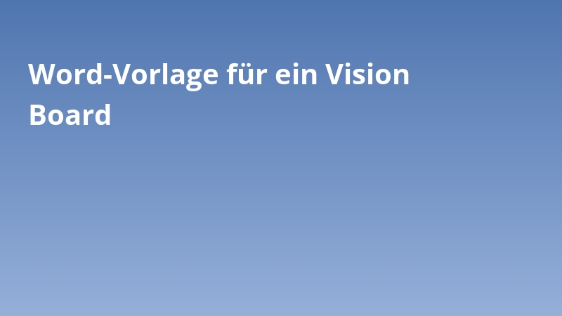 Word-Vorlage für ein Vision Board