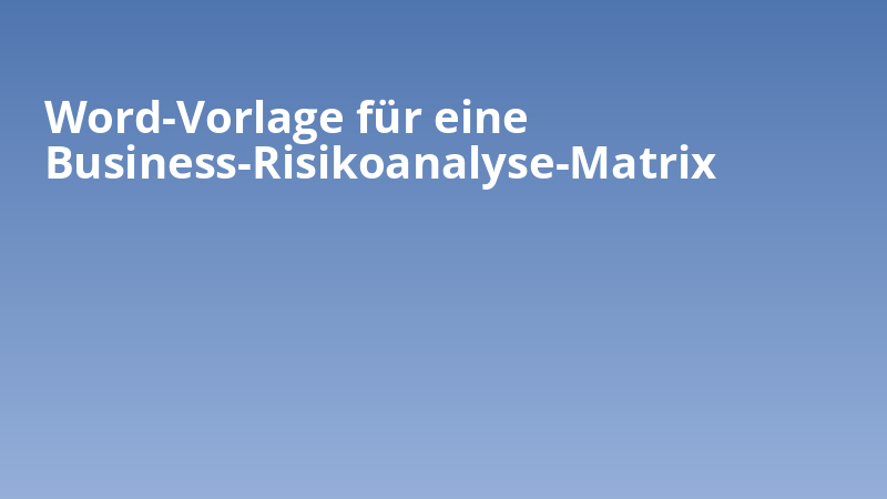 Word-Vorlage für eine Business-Risikoanalyse-Matrix