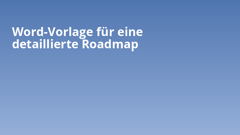 Word-Vorlage für eine detaillierte Roadmap