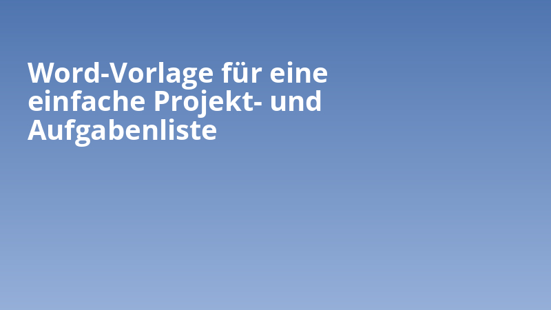 Word-Vorlage für eine einfache Projekt- und Aufgabenliste