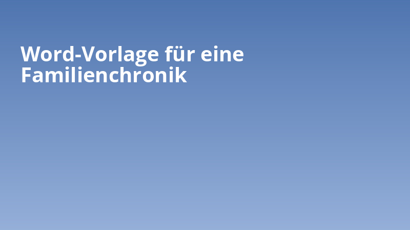 Word-Vorlage für eine Familienchronik