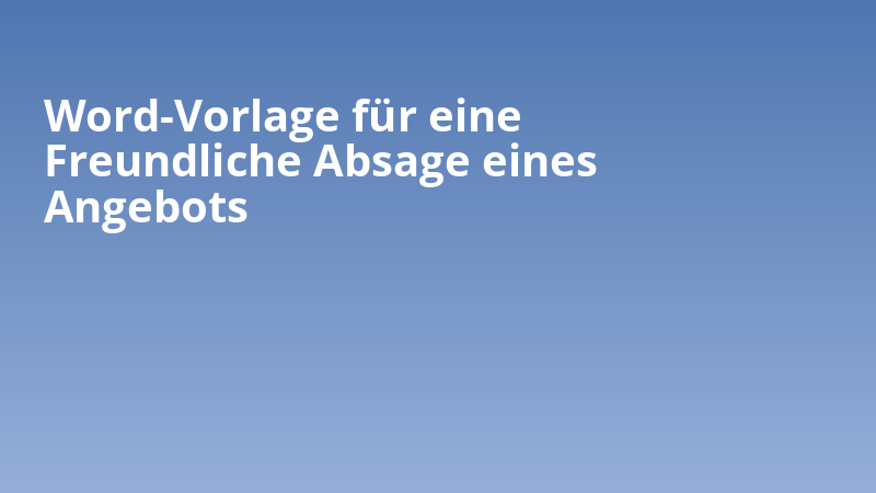 Word-Vorlage für eine Freundliche Absage eines Angebots