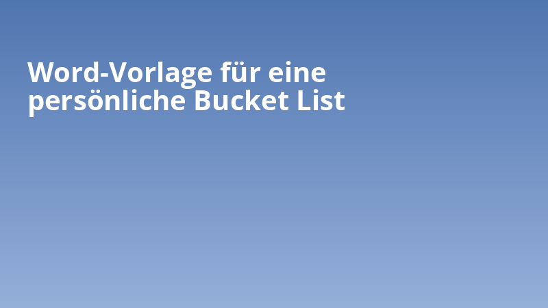Word-Vorlage für eine persönliche Bucket List