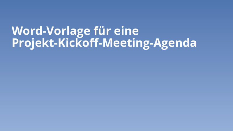 Word-Vorlage für eine Projekt-Kickoff-Meeting-Agenda