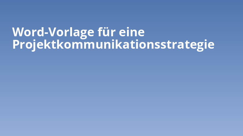 Word-Vorlage für eine Projektkommunikationsstrategie