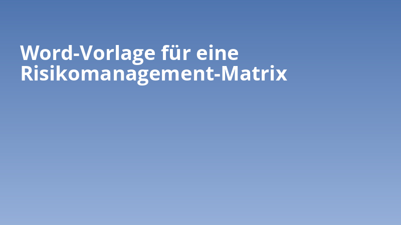 Word-Vorlage für eine Risikomanagement-Matrix