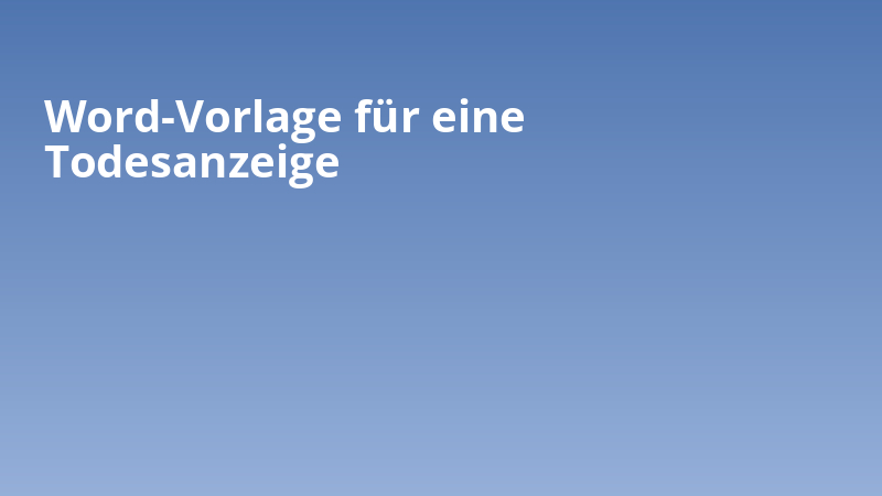 Word-Vorlage für eine Todesanzeige