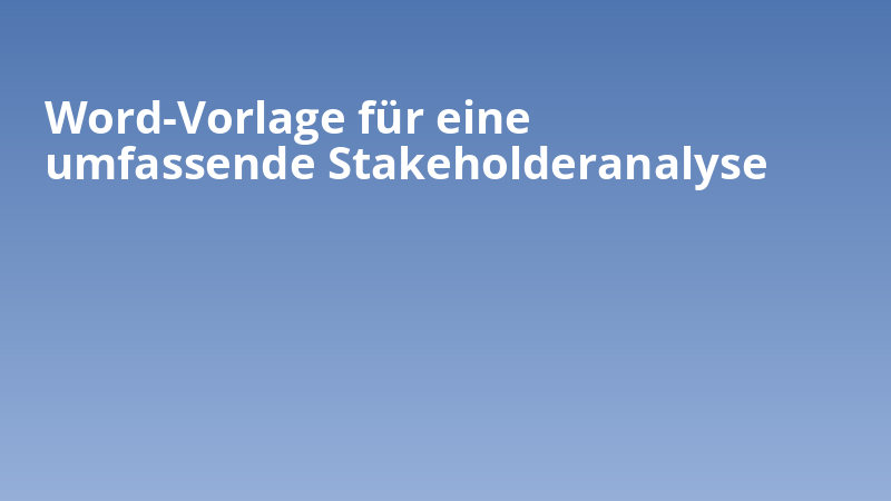 Word-Vorlage für eine umfassende Stakeholderanalyse