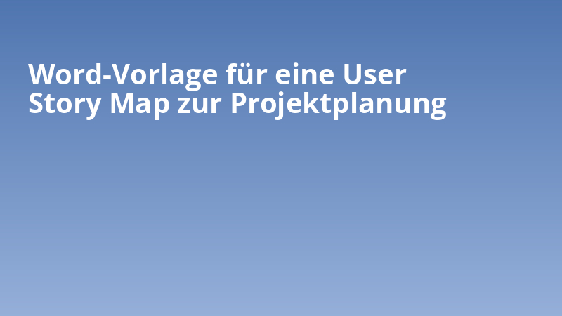 Word-Vorlage für eine User Story Map zur Projektplanung