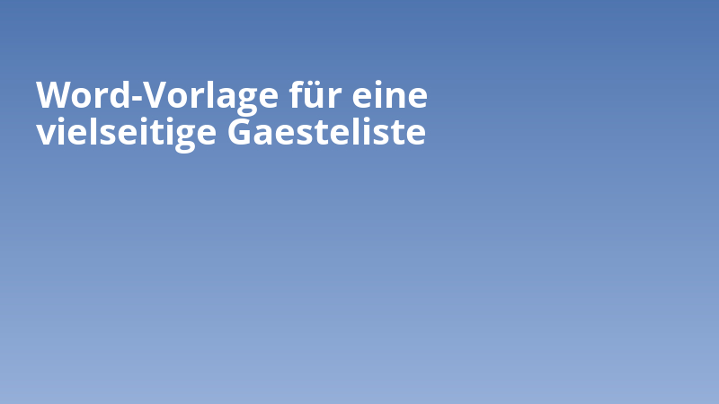 Word-Vorlage für eine vielseitige Gaesteliste
