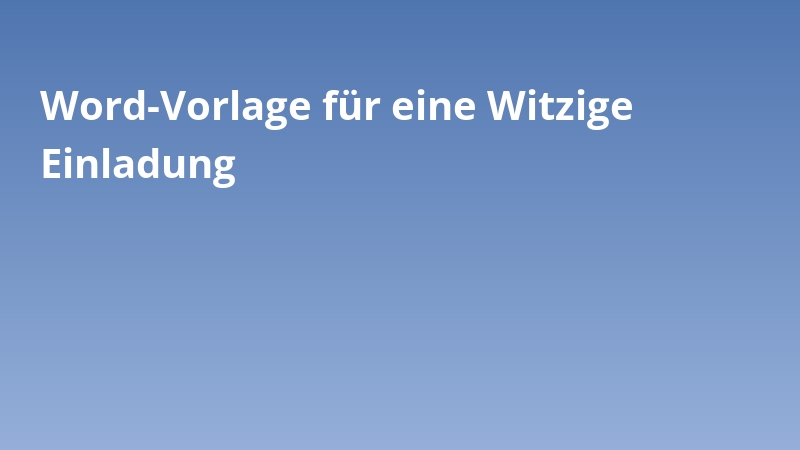 Word-Vorlage für eine Witzige Einladung