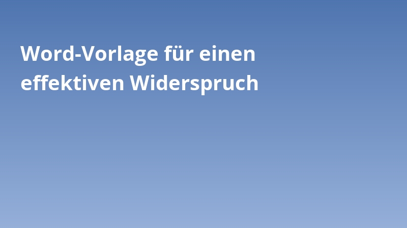 Word-Vorlage für einen effektiven Widerspruch
