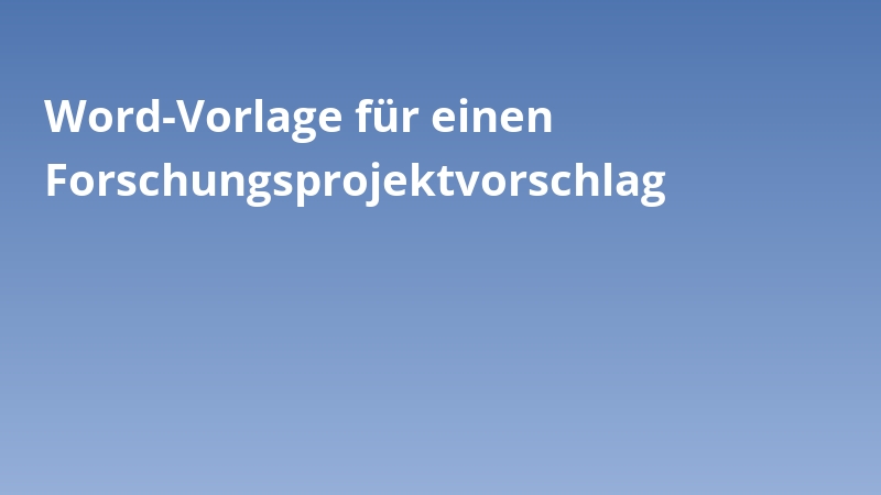 Word-Vorlage für einen Forschungsprojektvorschlag