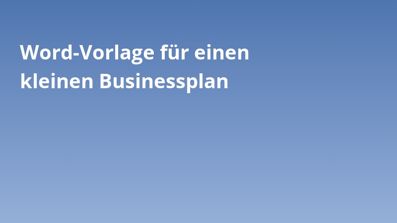 Word-Vorlage für einen kleinen Businessplan