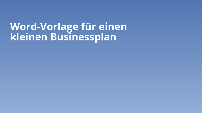 Word-Vorlage für einen kleinen Businessplan