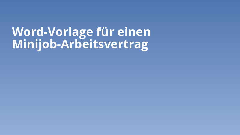 Word-Vorlage für einen Minijob-Arbeitsvertrag
