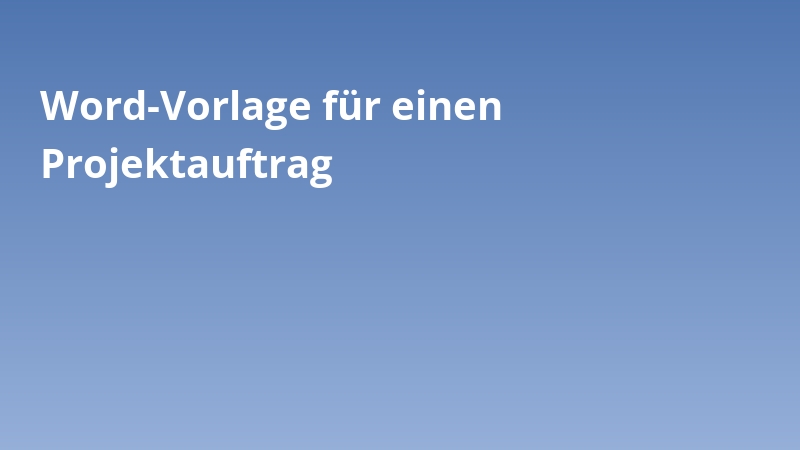 Word-Vorlage für einen Projektauftrag