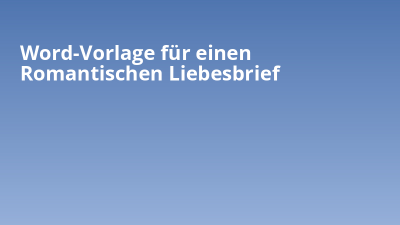 Word-Vorlage für einen Romantischen Liebesbrief