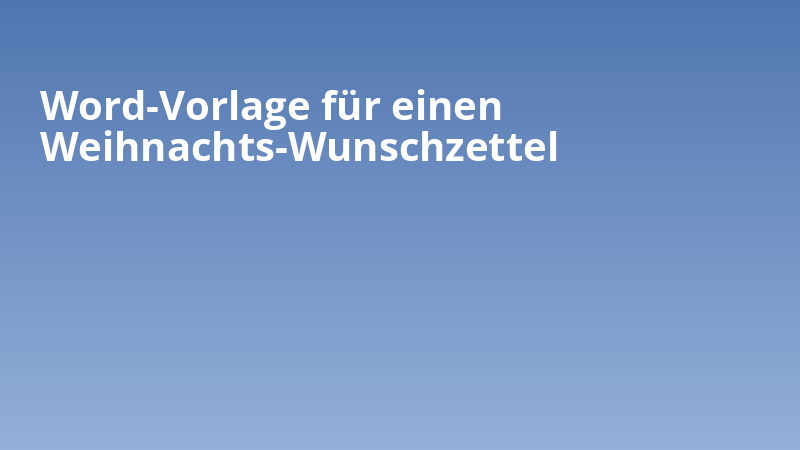 Word-Vorlage für einen Weihnachts-Wunschzettel