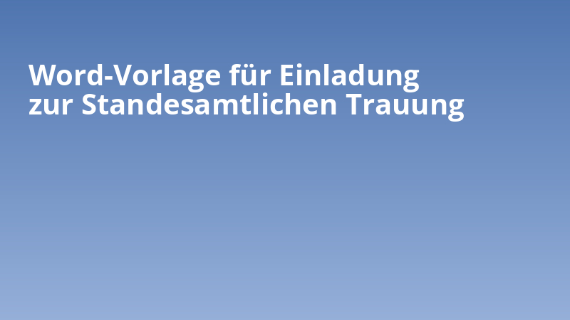 Word-Vorlage für Einladung zur Standesamtlichen Trauung