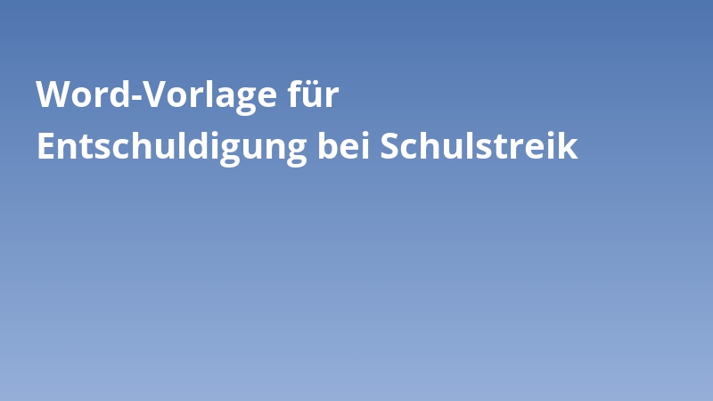 Word-Vorlage für Entschuldigung bei Schulstreik