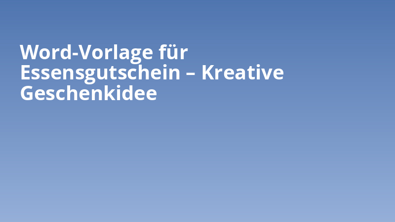 Word-Vorlage für Essensgutschein – Kreative Geschenkidee