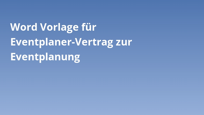 Word Vorlage für Eventplaner-Vertrag zur Eventplanung