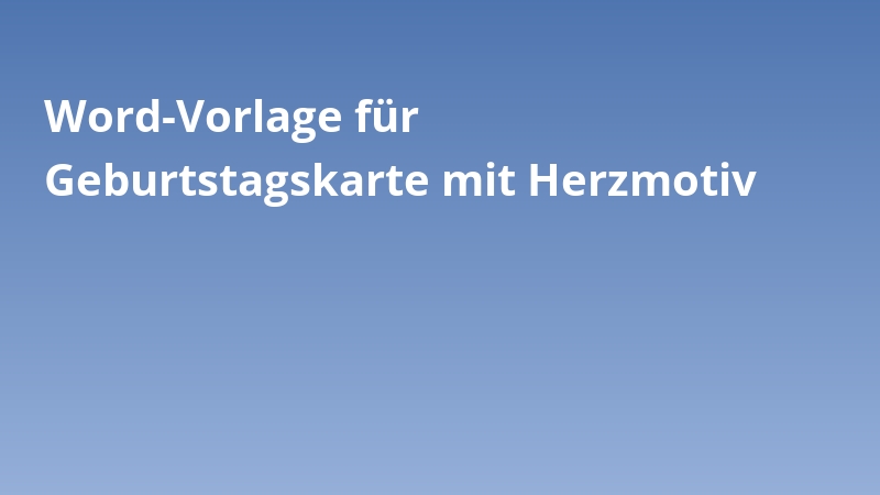 Word-Vorlage für Geburtstagskarte mit Herzmotiv