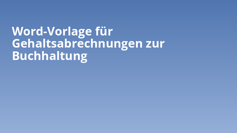 Word-Vorlage für Gehaltsabrechnungen zur Buchhaltung