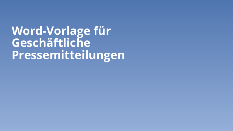 Word-Vorlage für Geschäftliche Pressemitteilungen