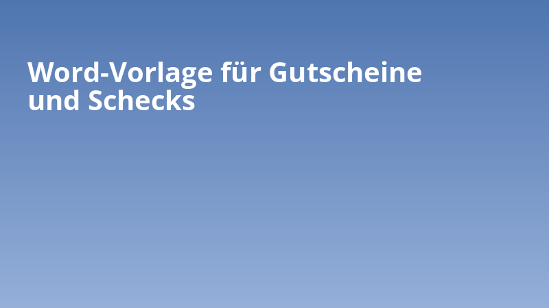 Word-Vorlage für Gutscheine und Schecks