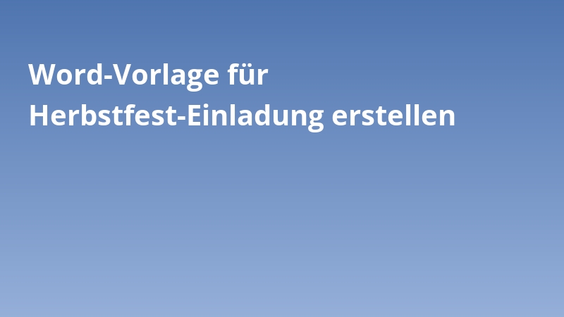Word-Vorlage für Herbstfest-Einladung erstellen