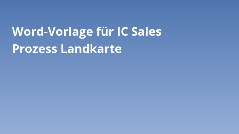 Word-Vorlage für IC Sales Prozess Landkarte