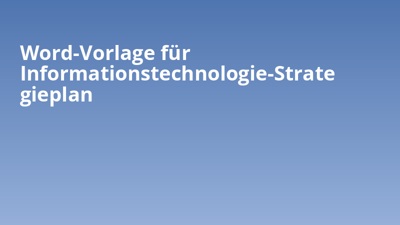 Word-Vorlage für Informationstechnologie-Strategieplan