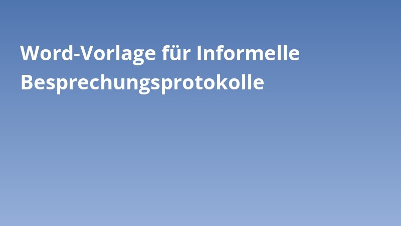 Word-Vorlage für Informelle Besprechungsprotokolle