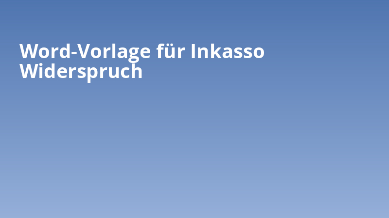 Word-Vorlage für Inkasso Widerspruch