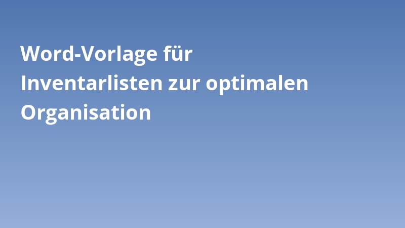 Word-Vorlage für Inventarlisten zur optimalen Organisation