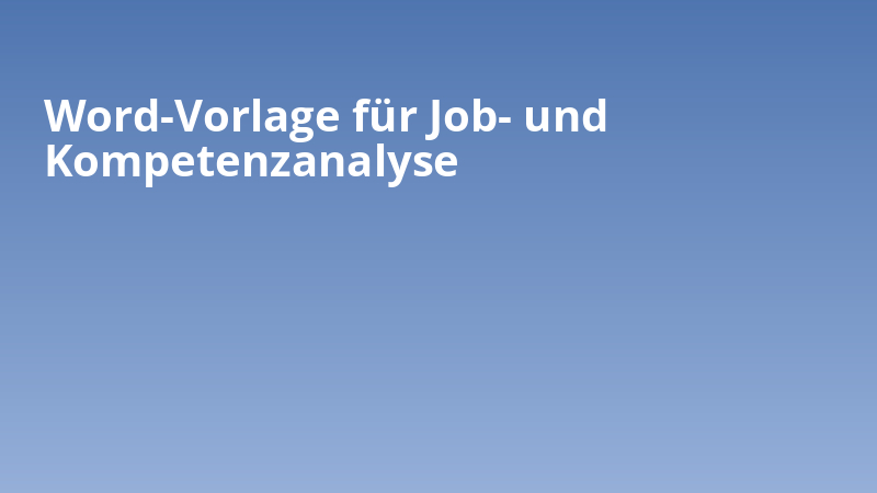 Word-Vorlage für Job- und Kompetenzanalyse