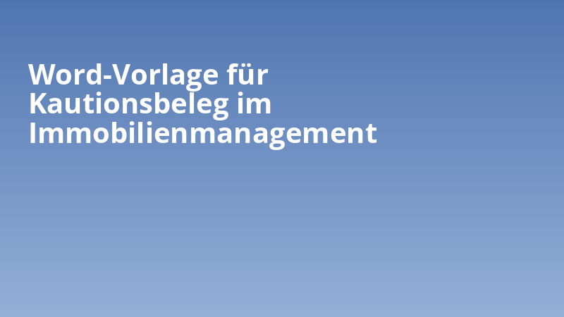 Word-Vorlage für Kautionsbeleg im Immobilienmanagement