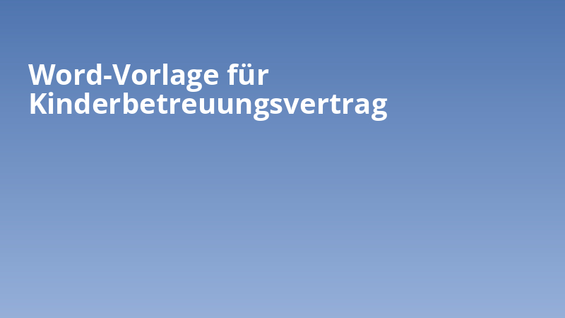 Word-Vorlage für Kinderbetreuungsvertrag