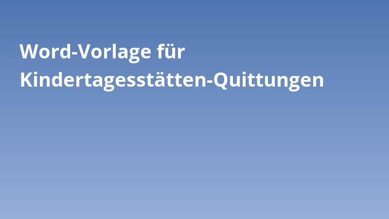 Word-Vorlage für Kindertagesstätten-Quittungen