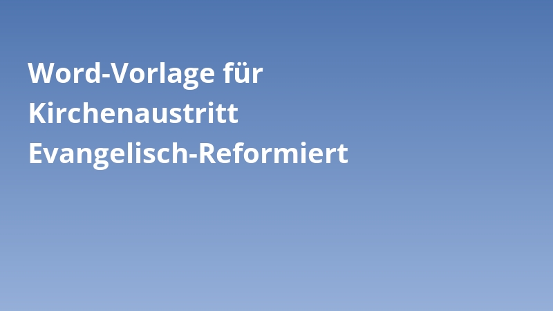 Word-Vorlage für Kirchenaustritt Evangelisch-Reformiert